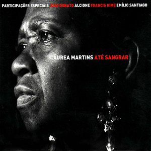 ÁUREA MARTINS - ATE SANGRAR - CD